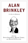 Alan Brinkley: A Life in History By David Greenberg (Editor), Moshik Temkin (Editor), Mason B. Williams (Editor) Cover Image