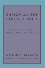 Shalom and the Ethics of Belief By Nathan D. Shannon, Nicholas P. Wolterstorff (Foreword by) Cover Image