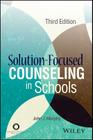 Solution-Focused Counseling in Schools By John J. Murphy Cover Image