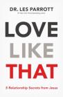 Love Like That: 5 Relationship Secrets from Jesus Cover Image