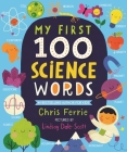 My First 100 Science Words (My First STEAM Words) By Chris Ferrie, Lindsay Dale-Scott (Illustrator) Cover Image