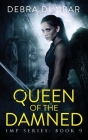 Queen of the Damned By Debra Dunbar Cover Image