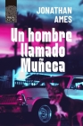 Un Hombre Llamado Muneca By Jonathan Ames Cover Image