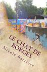 Le chat de Borges: Chroniques de voyage en Argentine By Nicole Barriere Cover Image