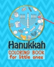 Hanukkah Coloring Book For Little Ones: large format - soft cover - for ages 3-6 By Gifts N'Shtick Cover Image