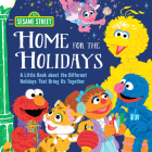 Home for the Holidays: A Little Book about the Different Holidays That Bring Us Together (Sesame Street Scribbles) By Sesame Workshop, Craig Manning Cover Image