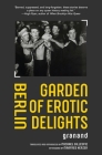 Berlin Garden of Erotic Delights By Granand, Michael Gillespie (Translator), Manfred Herzer (Afterword by) Cover Image