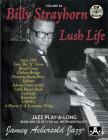 Jamey Aebersold Jazz -- Billy Strayhorn -- Lush Life, Vol 66: Book & CD (Jazz Play-A-Long for All Instrumentalists #66) Cover Image