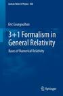 3+1 Formalism in General Relativity: Bases of Numerical Relativity (Lecture Notes in Physics #846) By Éric Gourgoulhon Cover Image