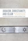 Judaism, Christianity, and Islam: An Introduction to Monotheism By Amanullah de Sondy, Michelle A. Gonzalez, William S. Green Cover Image