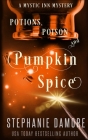 Potions, Poison, and Pumpkin Spice: A Paranormal Cozy Mystery By Stephanie Damore Cover Image
