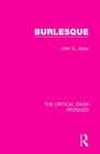 Burlesque (Critical Idiom Reissued) By John D. Jump Cover Image