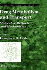 Drug Metabolism and Transport: Molecular Methods and Mechanisms (Methods in Pharmacology and Toxicology) Cover Image