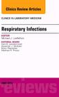 Respiratory Infections, an Issue of Clinics in Laboratory Medicine: Volume 34-2 (Clinics: Internal Medicine #34) Cover Image