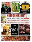 ketogenic Diet for Beginners: keto for beginners, keto meal plan cookbook, keto slow cooker cookbook, keto dessert recipes Cover Image