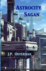 Astrocity Sagan By J. P. Osterman Cover Image