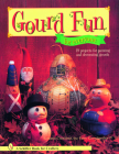 Gourd Fun for Everyone (Schiffer Book for Crafters) By Sammie Crawford Cover Image