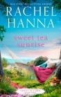 Sweet Tea Sunrise By Rachel Hanna Cover Image