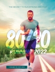80/20 Running 2022: The Secret to Run Strong and Fast By I Diari Di Zio Jos Cover Image