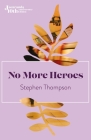 No More Heroes By Stephen Thompson Cover Image
