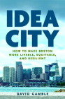 Idea City: How to Make Boston More Livable, Equitable, and Resilient Cover Image