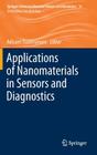 Applications of Nanomaterials in Sensors and Diagnostics By Adisorn Tuantranont (Editor) Cover Image