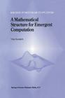 A Mathematical Structure for Emergent Computation (Nonconvex Optimization and Its Applications #36) By Victor Korotkikh Cover Image