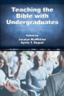 Teaching the Bible with Undergraduates By Jocelyn McWhirter (Editor), Sylvie T. Raquel (Editor) Cover Image