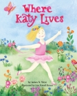 Where Katy Lives By James N. West, Lisa P. Braun (Illustrator) Cover Image