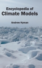 Encyclopedia of Climate Models By Andrew Hyman (Editor) Cover Image