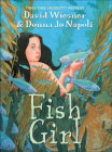 Fish Girl By David Wiesner, Donna Jo Napoli Cover Image