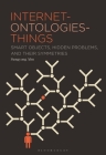 Internet-Ontologies-Things: Smart Objects, Hidden Problems, and Their Symmetries By Sungyong Ahn Cover Image