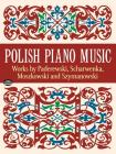 Polish Piano Music: Works by Paderewski, Scharwenka, Moszkowski and Szymanowski Cover Image