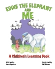 Eddie the Elephant and Me By Jack Spencer, T. W. Pierce (Illustrator) Cover Image