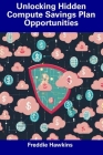 Unlocking Hidden Compute Savings Plan Opportunities By Freddie Hawkins Cover Image