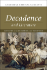 Decadence and Literature (Cambridge Critical Concepts) By Jane Desmarais (Editor), David Weir (Editor) Cover Image