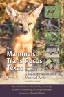 The Mammals of Trans-Pecos Texas: Including Big Bend and Guadalupe Mountains National Parks (Integrative Natural History Series, sponsored by Texas Research Institute for Environmental Studies, Sam Houston State University) By Franklin D. Yancey, II, David J. Schmidly, Stephen Kasper, Chester O. Martin (Illustrator), Richard W. Manning Cover Image