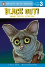 Black Out!: Animals That Live in the Dark: Animals That Live in the Dark (Penguin Young Readers, Level 3) By Ginjer L. Clarke, Pete Mueller (Illustrator) Cover Image