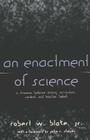 An Enactment of Science: A Dynamic Balance Among Curriculum, Context, and Teacher Beliefs with a Foreword by John R. Staver (Counterpoints #161) By Robert W. Blake, Jr. Blake, Robert W., John R. Staver (Foreword by) Cover Image