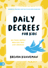 Daily Decrees for Kids: Big Things Happen When Kids Pray God's Promises By Brenda Kunneman Cover Image