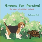 Greens for Percival: The Story of Unlikely Friends Cover Image