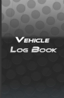 Vehicle Log Book: Parts List And Mileage Log Repairs And Maintenance Record Book for Cars Cover Image