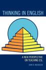 Thinking in English: A New Perspective on Teaching ESL By John B. Muciaccia Cover Image