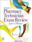 Mosby's Pharmacy Technician Exam Review By James J. Mizner Cover Image