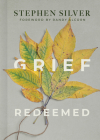 Grief Redeemed By Stephen Silver, Randy Alcorn (Foreword by) Cover Image