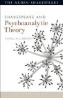 Shakespeare and Psychoanalytic Theory (Shakespeare and Theory) By Carolyn Brown Cover Image