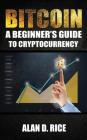 Bitcoin: A Beginner's Guide to Cryptocurrency Cover Image