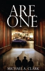 Are One By Michael A. Clark Cover Image