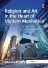 Religion and Art in the Heart of Modern Manhattan: St. Peter's Church and the Louise Nevelson Chapel Cover Image