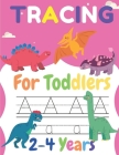 Tracing For Toddlers 2-4 Years: : Sight Words For Pre Kindergarten, Alphabet Writing Practice, A to Z Dinosaur Books For Kids (Dinosaur Books For V2) By William Boston Cover Image